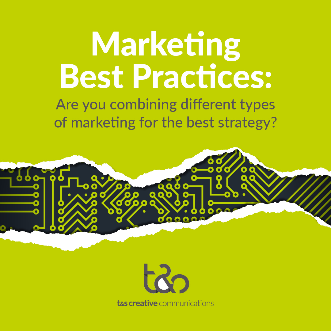 Marketing Best Practices Are You Combining Different Types Of 